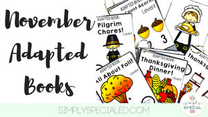 Adapted Books are an effective classroom tool when used efficiently! Read on for some tips on how to use these November Adapted Books in your classroom!